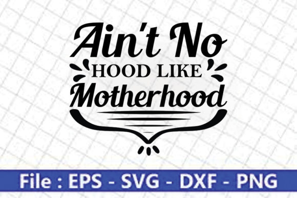 Funny Mom Svg Design: Ain t No Hood Like