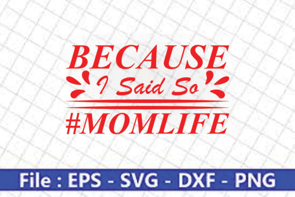 Funny Mom Svg Design: Because I Said So Review