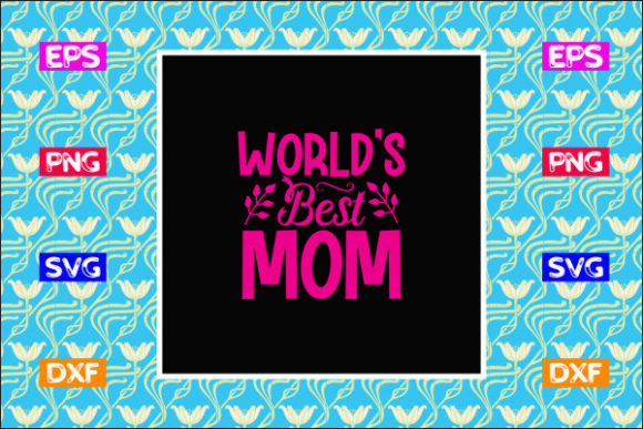 Funny Mom SVG Design: World’s Best Mom Review