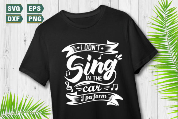 Funny Quotes SVG I Don t Sing Review