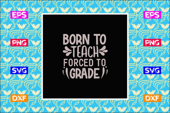 Funny Teacher SVG Design, Born to Teach Review