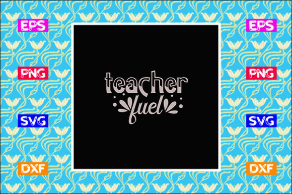 Funny Teacher SVG Design, Teacher Fuel Review
