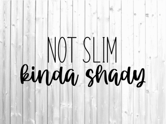 Not Slim Kinda Shady Svg - Funny Mom Review