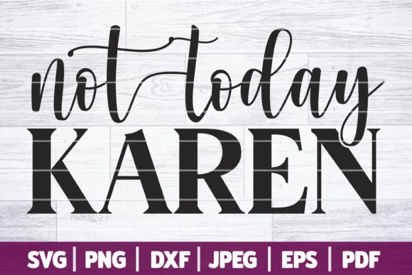 Not Today Karen SVG: A Designer's Embroidery Review