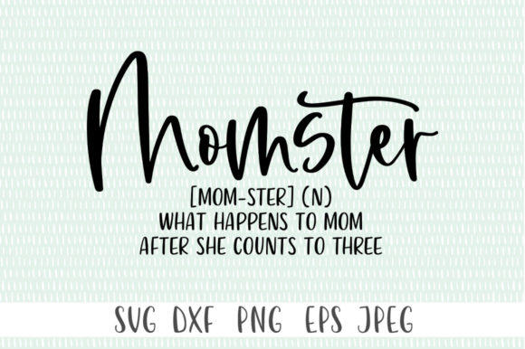 Review: Momster What Happens to Mom Svg Funny