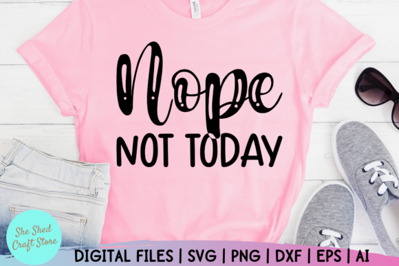 Sarcastic Svg, Nope Not Today Svg: A Designer Review