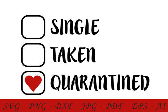 Single, Taken, Quarantined Svg Funny Review